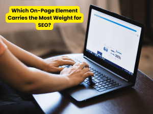 Which On-Page Element Carries the Most Weight for SEO?